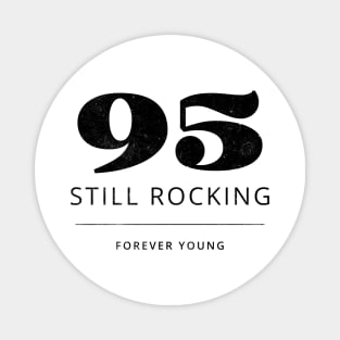 Funny 95th Birthday Quote 95 Years - Still Rocking Magnet